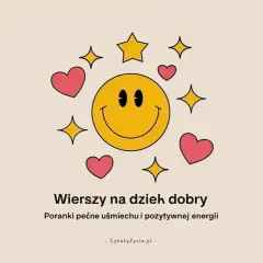 Uśmiechnięta buźka otoczona serduszkami i gwiazdkami. Wiersze na dzień dobry, które przynoszą poranki pełne uśmiechu i pozytywnej energii.