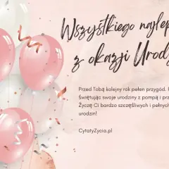 Różowe i białe balony unoszą się w powietrzu, tworząc radosną atmosferę. To idealne tło dla życzeń urodzinowych dla siostry, pełnych nadziei na kolejny rok pełen przygód i zabawy.