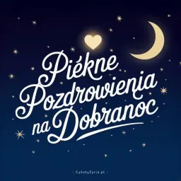 Nocne niebo z księżycem i gwiazdami, a na nim napis "Piękne Pozdrowienia na Dobranoc".