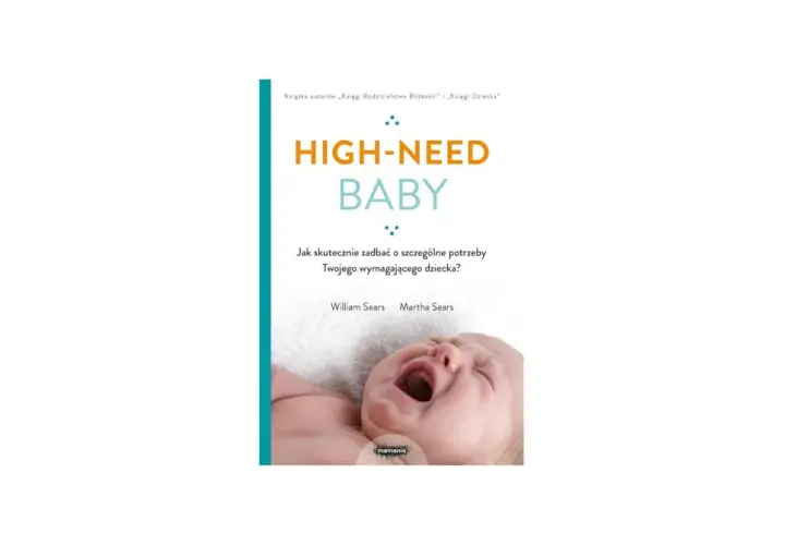 Okładka książki "High-Need Baby" z płaczącym niemowlęciem. Poradnik dla rodziców wymagających dzieci.