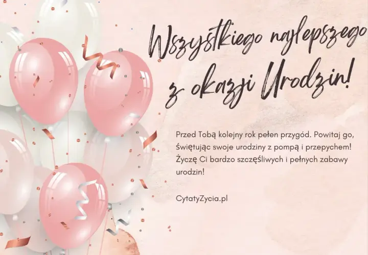 Różowe i białe balony unoszą się w powietrzu, tworząc radosną atmosferę. To idealne tło dla życzeń urodzinowych dla siostry, pełnych nadziei na kolejny rok pełen przygód i zabawy.