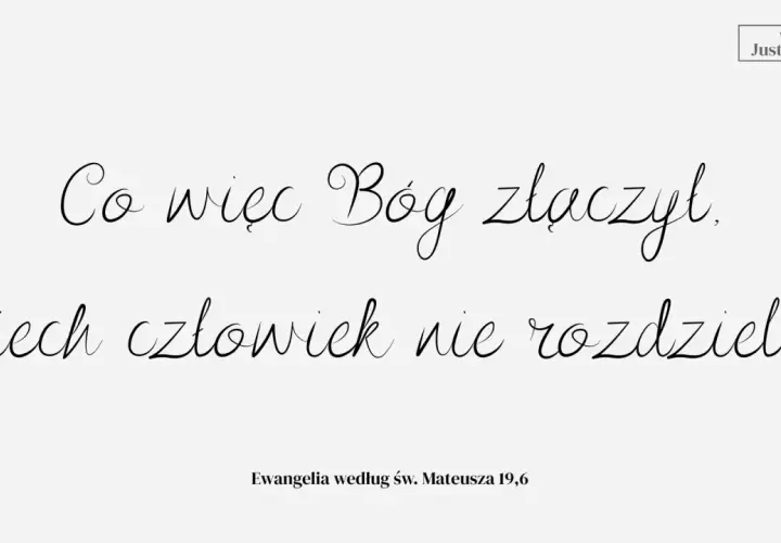 Piękne krótkie cytaty ślubne: "Co więc Bóg złączył, niech człowiek nie rozdziela." Ewangelia wg św. Mateusza 19,6.