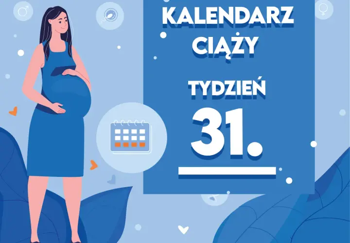 Kobieta w niebieskiej sukience, w 31 tygodniu ciąży, trzymająca się za brzuch. Obok kalendarz i napisy "Kaledarz Ciąży Tydzień 31".