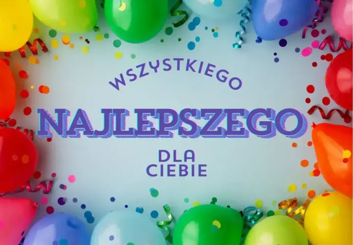 Kolorowe balony i konfetti tworzą radosną oprawę dla napisu "Wszystkiego Najlepszego dla Ciebie" – idealne życzenia na urodziny!