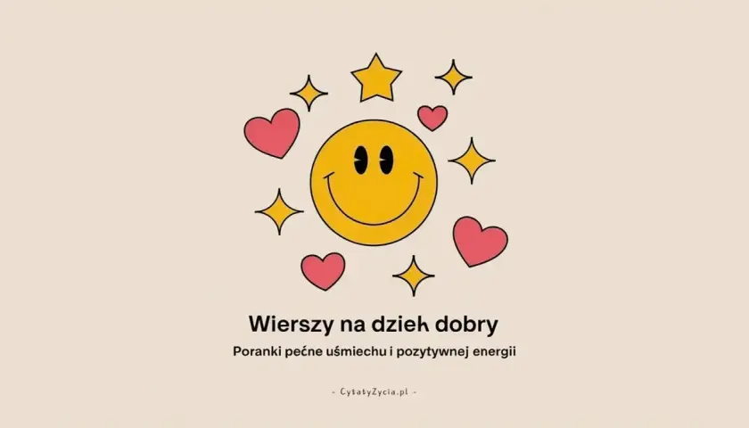 Uśmiechnięta buźka otoczona serduszkami i gwiazdkami. Wiersze na dzień dobry, które przynoszą poranki pełne uśmiechu i pozytywnej energii.