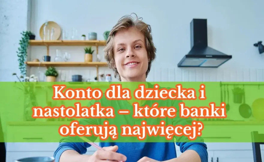 Konto dla dziecka - Jak wybrać najlepsze i na co zwrócić uwagę?