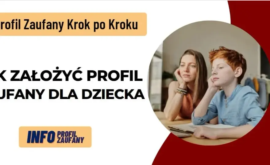Jak założyć profil zaufany dla dziecka - krok po kroku bez stresu