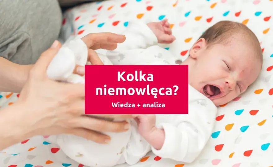 Kolka u niemowlaka - Jak pomóc? Rozpoznaj i działaj!