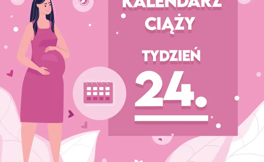 24. tydzień ciąży - Co musisz wiedzieć o dziecku i sobie?