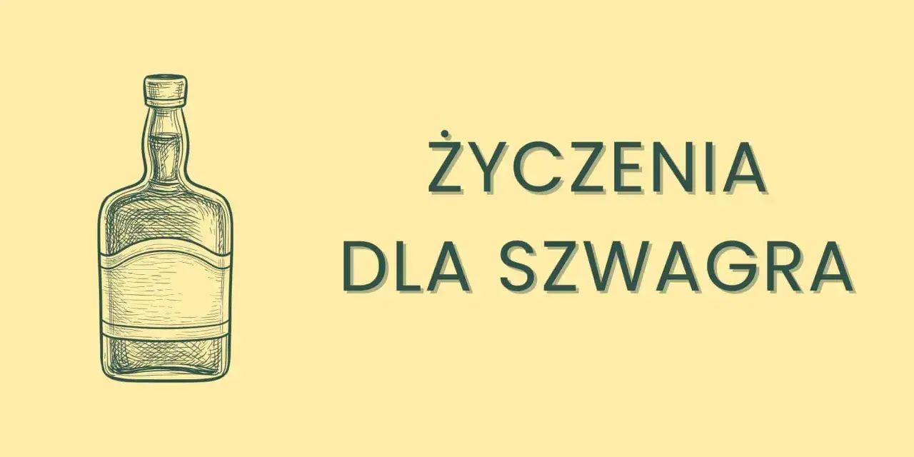 Rysunek butelki i napis "Życzenia dla szwagra" - idealne, fajne życzenia dla mężczyzny, który lubi dobre trunki.