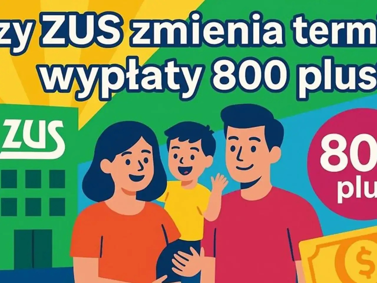 ZUS zmienia terminy wypłat 800 plus. Sprawdź, jak sprawdzić termin wypłaty 800 plus, aby Twoja rodzina otrzymała świadczenie na czas.