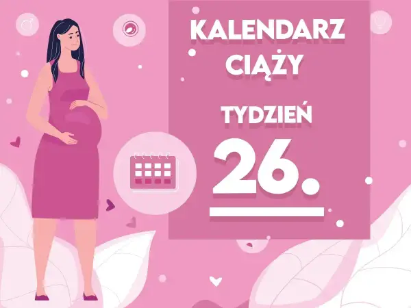 Kobieta w 26 tygodniu ciąży, z brzuszkiem. Obok kalendarz i napis "Kalendarz ciąży tydzień 26".